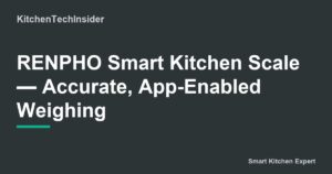 RENPHO Smart Kitchen Scale — Accurate, App-Enabled Weighing