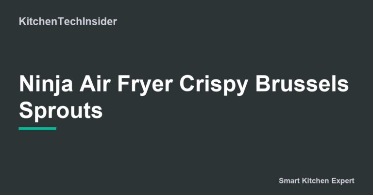 Ninja Air Fryer Crispy Brussels Sprouts