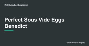 Perfect Sous Vide Eggs Benedict